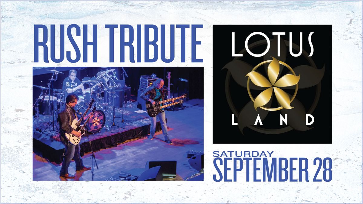 Mother Earth & The Met Present: LOTUS LAND - The American RUSH Tribute