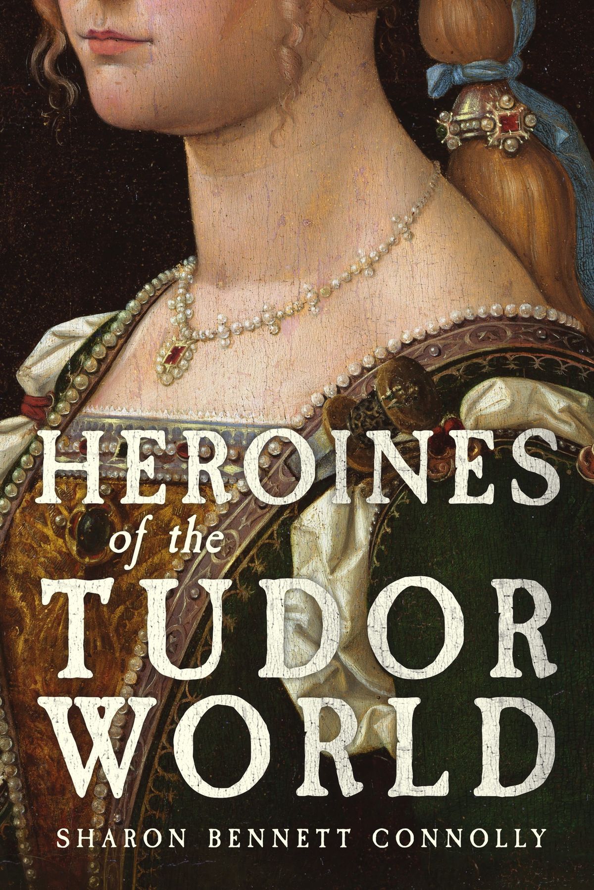 An Evening with Sharon Bennett Connolly - Heroines of the Tudor World