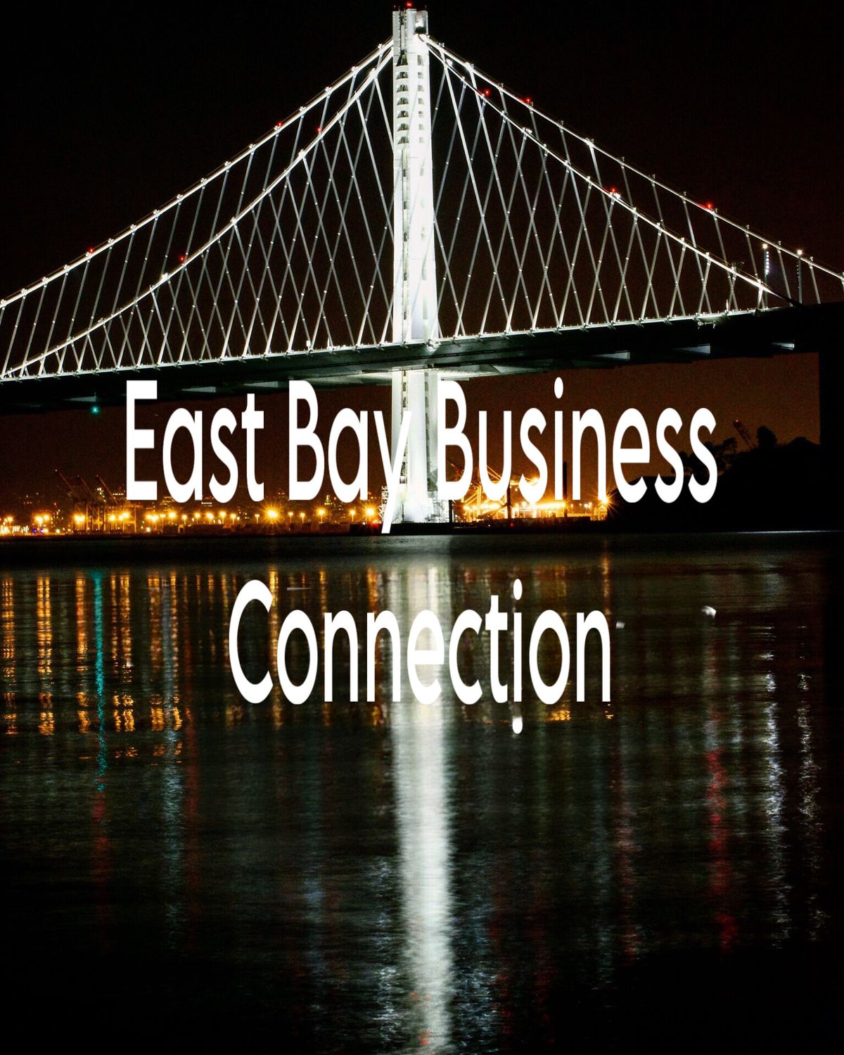 East Bay Business Connection Networking Meeting