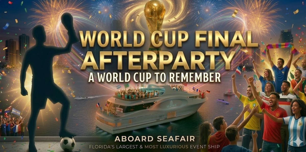 July 19: World Cup Final After-Party Aboard Miami's Iconic Megayacht