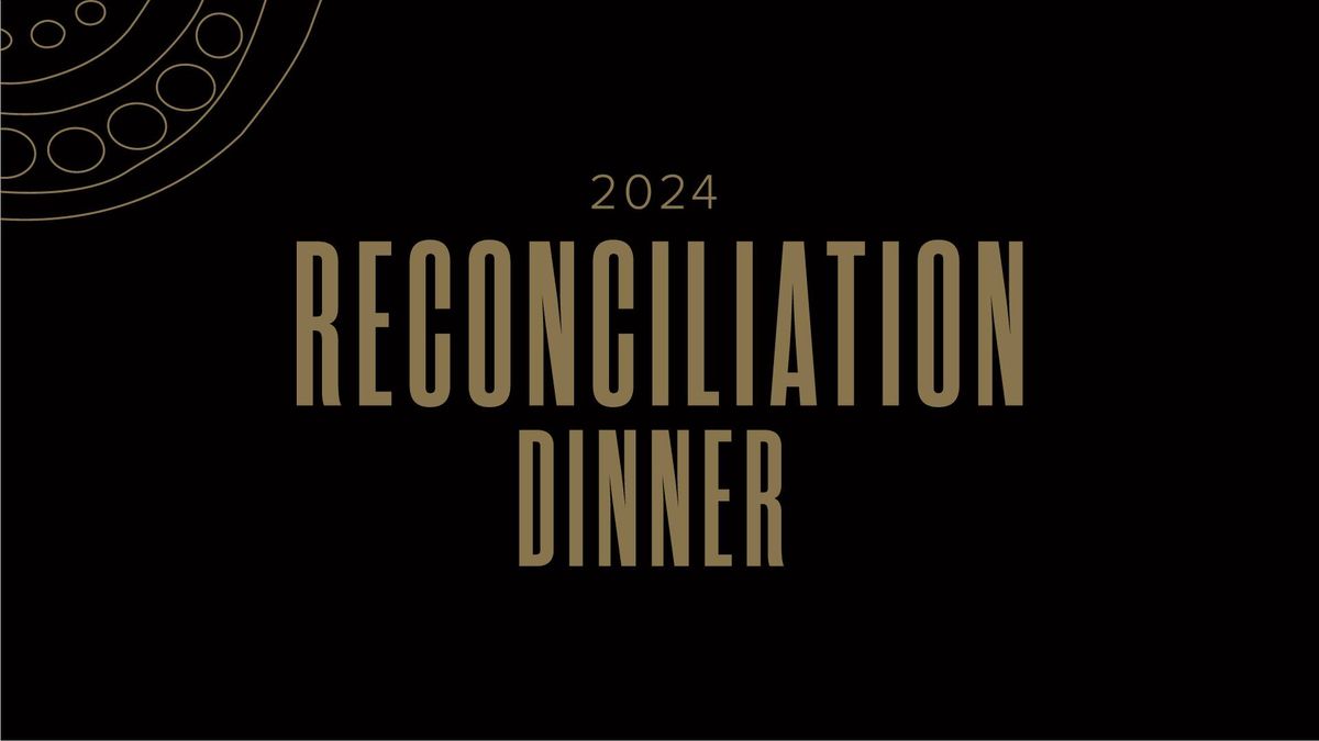 Reconciliation Dinner 2024