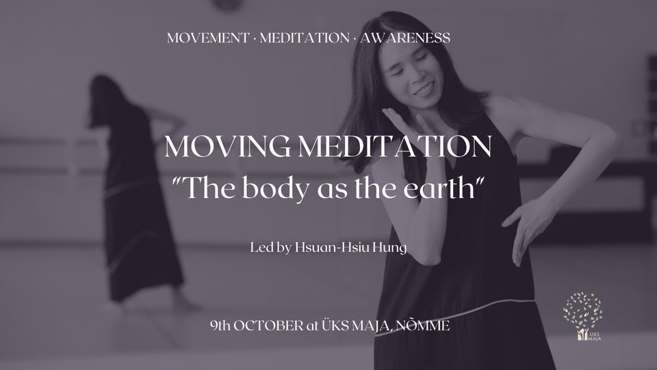 Moving meditation \u201cThe body as the earth \u201c