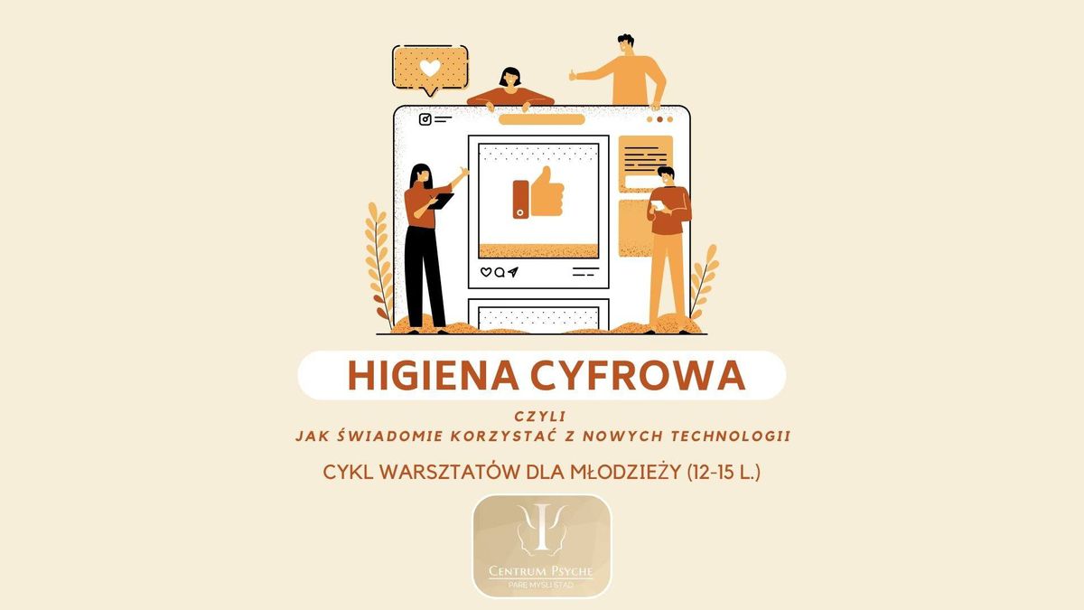  Warsztaty: Higiena Cyfrowa, czyli jak \u015bwiadomie korzysta\u0107 z nowych technologii