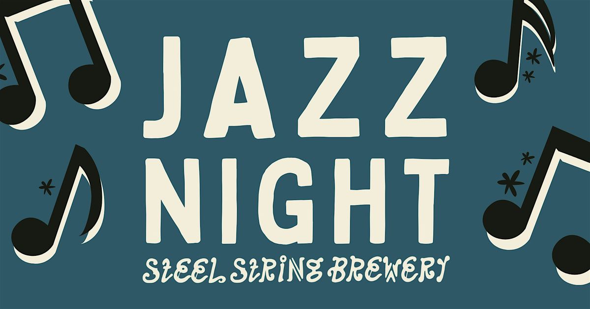 Jazz Night at Steel String Brewery