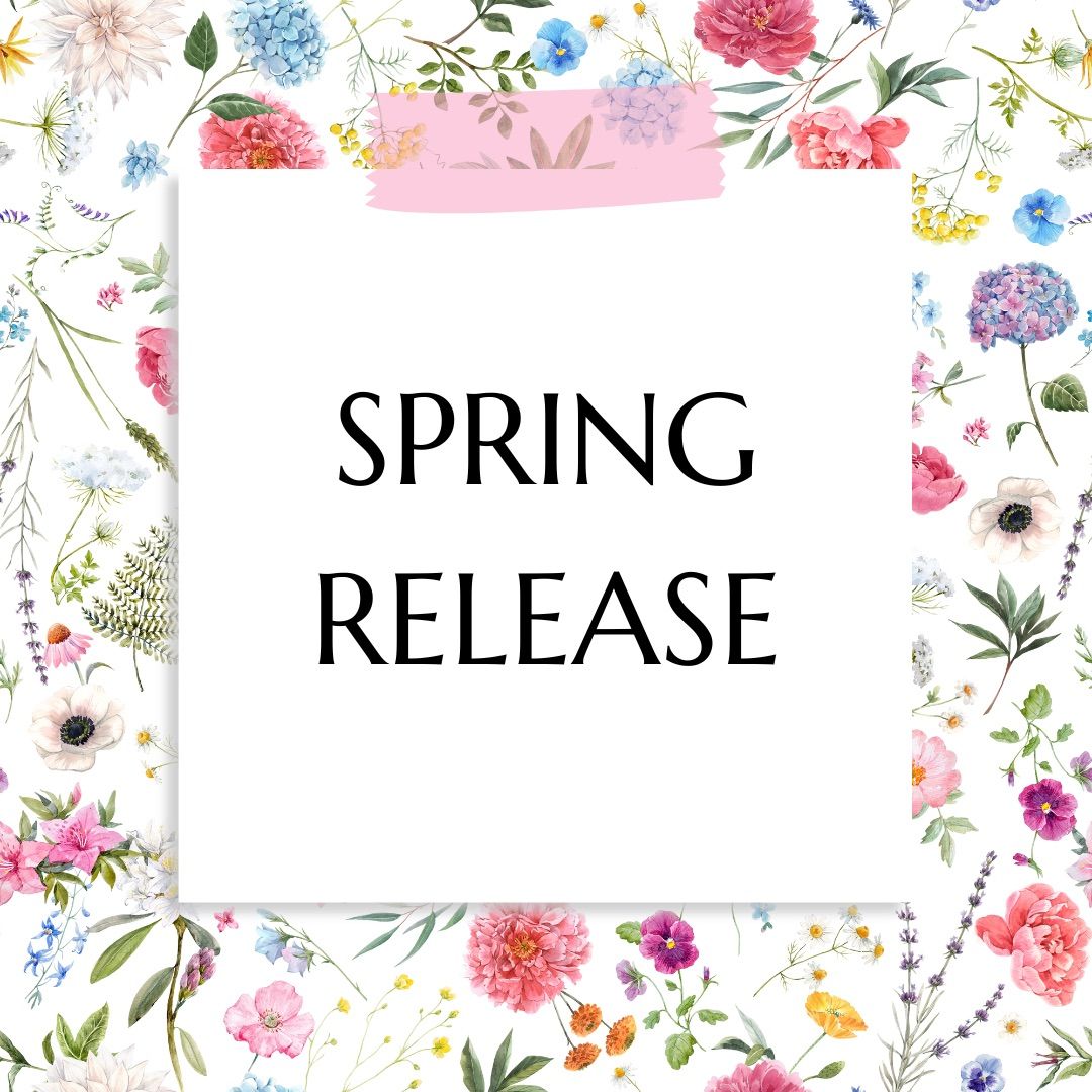 SPRING RELEASE!