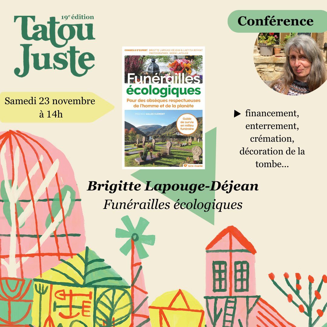 Conf\u00e9rence Brigitte Lapouge-D\u00e9jean - Fun\u00e9railles \u00e9cologiques - Tatou Juste 2024