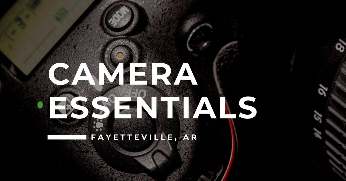 101. Camera Essentials - Fayetteville