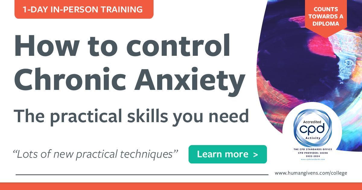 How to Control Chronic Anxiety \u2013 the practical skills you need (1-Day CPD Training Workshop)