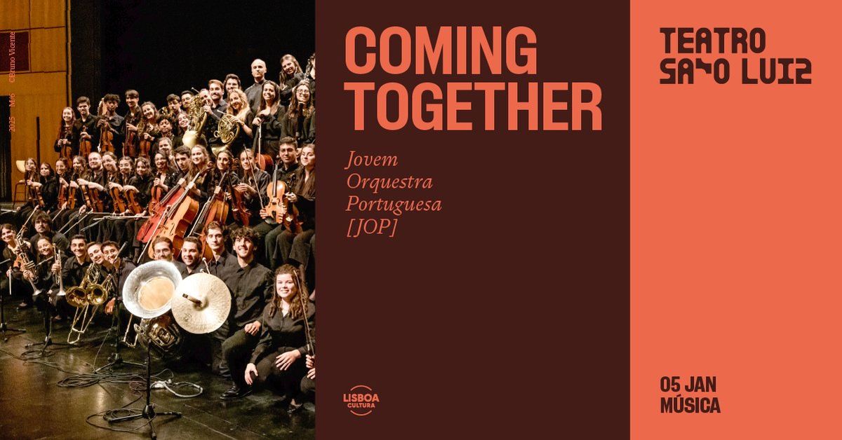 Coming Together | JOP \u2013 JOVEM ORQUESTRA PORTUGUESA no Teatro S\u00e3o Luiz