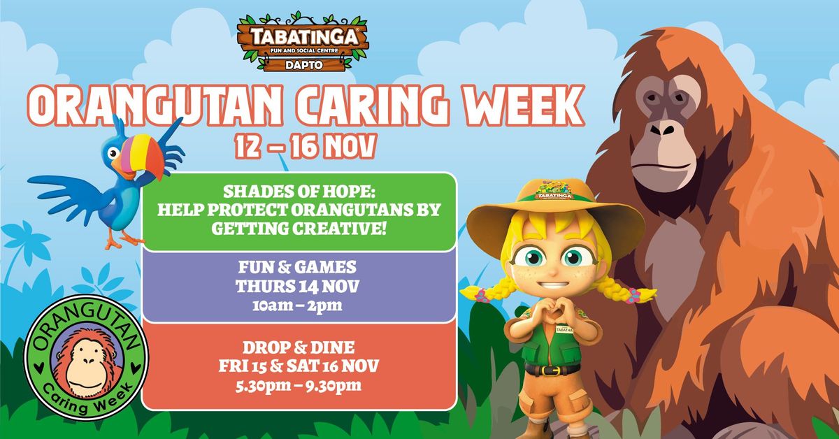 ORANGUTAN CARING WEEK AT TABATINGA 