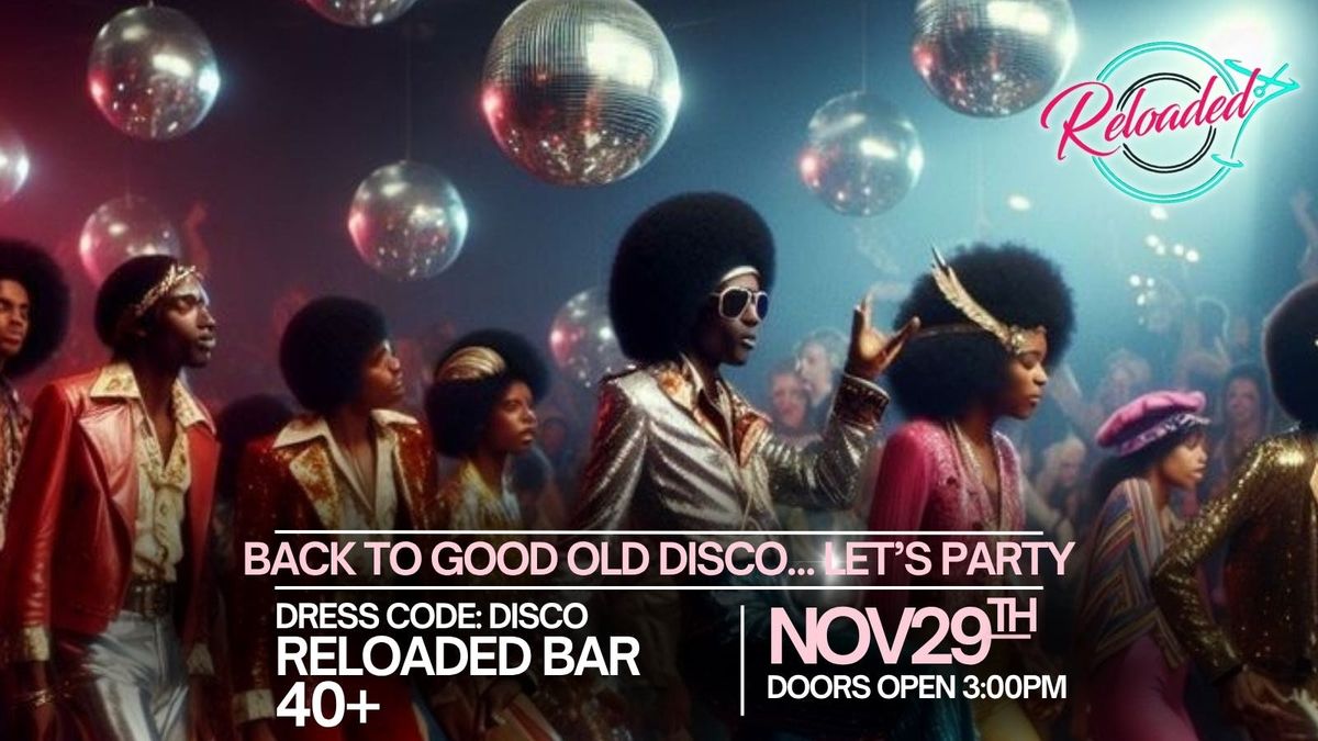 OVER 40'S DISCO @ RELOADED!