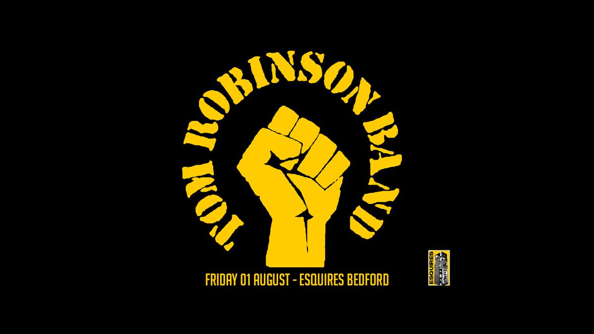 TOM ROBINSON BAND | BEDFORD ESQUIRES 