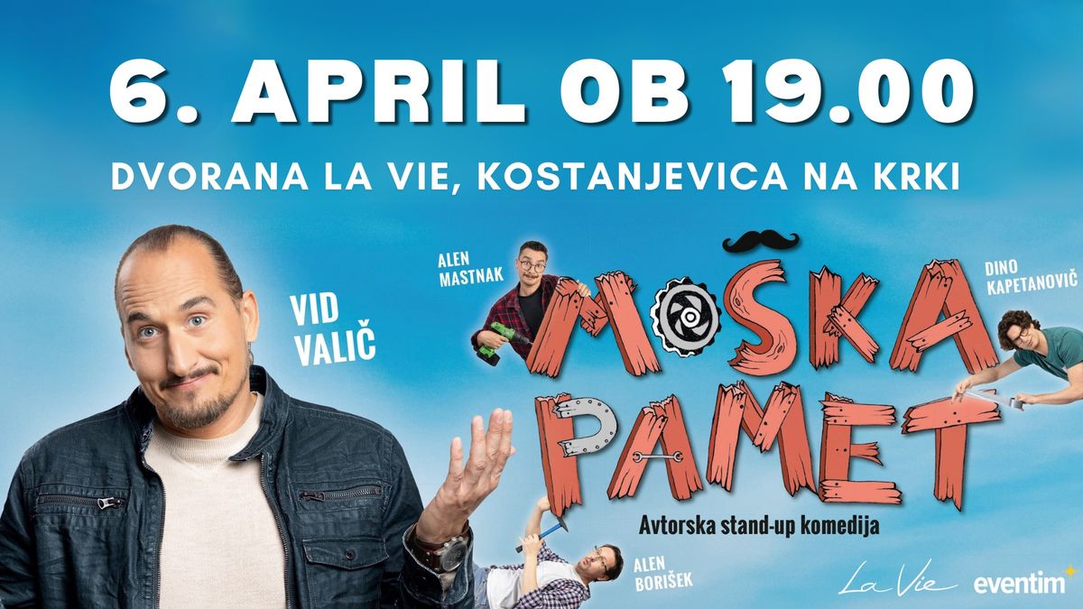 MO\u0160KA PAMET | STAND-UP KOMEDIJA| DVORANA LA VIE, Kostanjevica na Krki