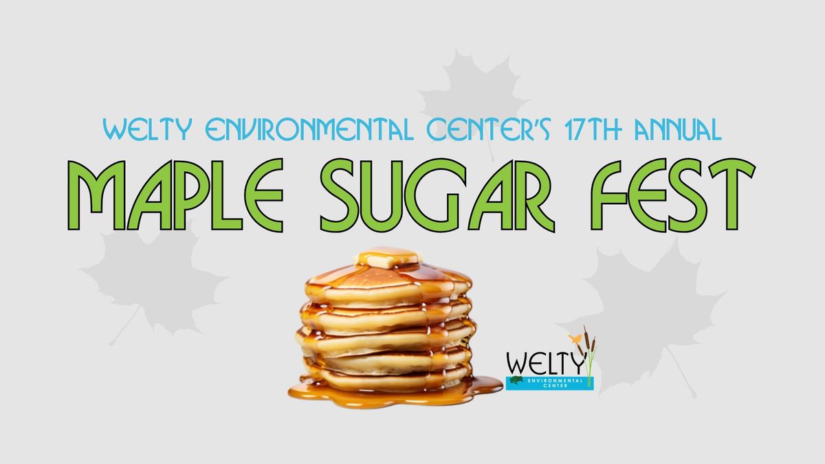 Welty's 17th Annual Maple Sugar Fest