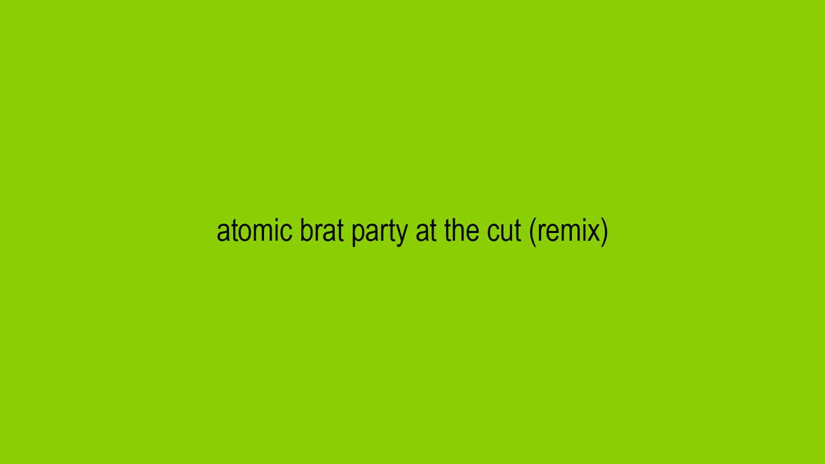 atomic brat party at the cut (remix)