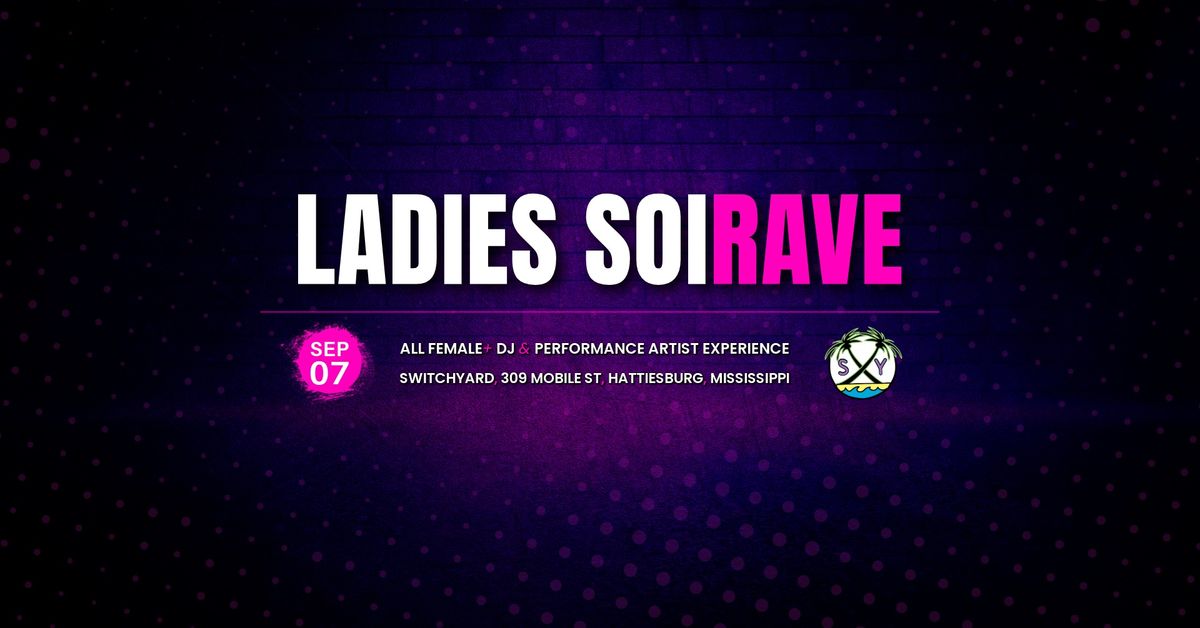 Ladies SoiRAVE at SwitchYard Hattiesburg