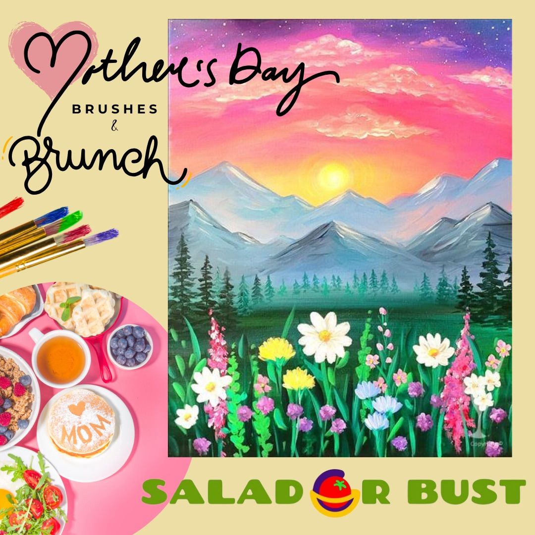 Mothers Day ALL INCLUSIVE Brushes & Brunch @ Salad or Bust Downtown 