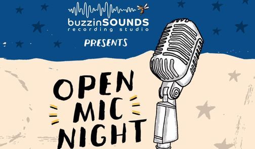 OPEN MIC NIGHT with Buzzin Sounds
