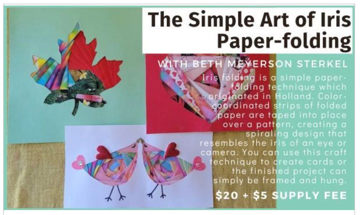 The Simple Art of Iris Paper-folding - Open to the Public - $20+ $5 Supply Fee 