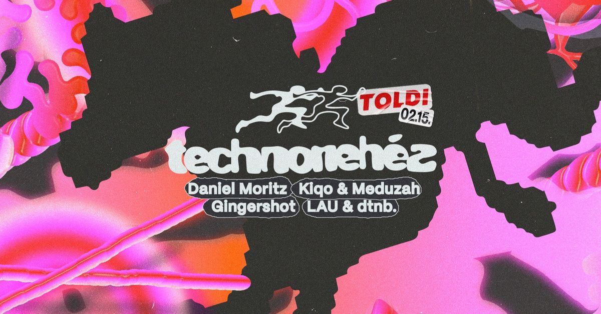 Technoneh\u00e9z w\/ Daniel Moritz, Kiqo & Meduzah, LAU & dtnb. & Gingershot