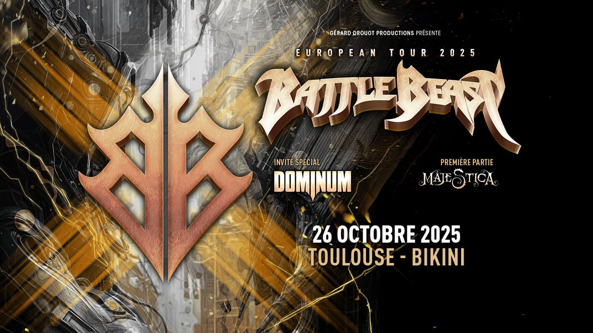 BATTLE BEAST + DOMINUM + MAJESTICA