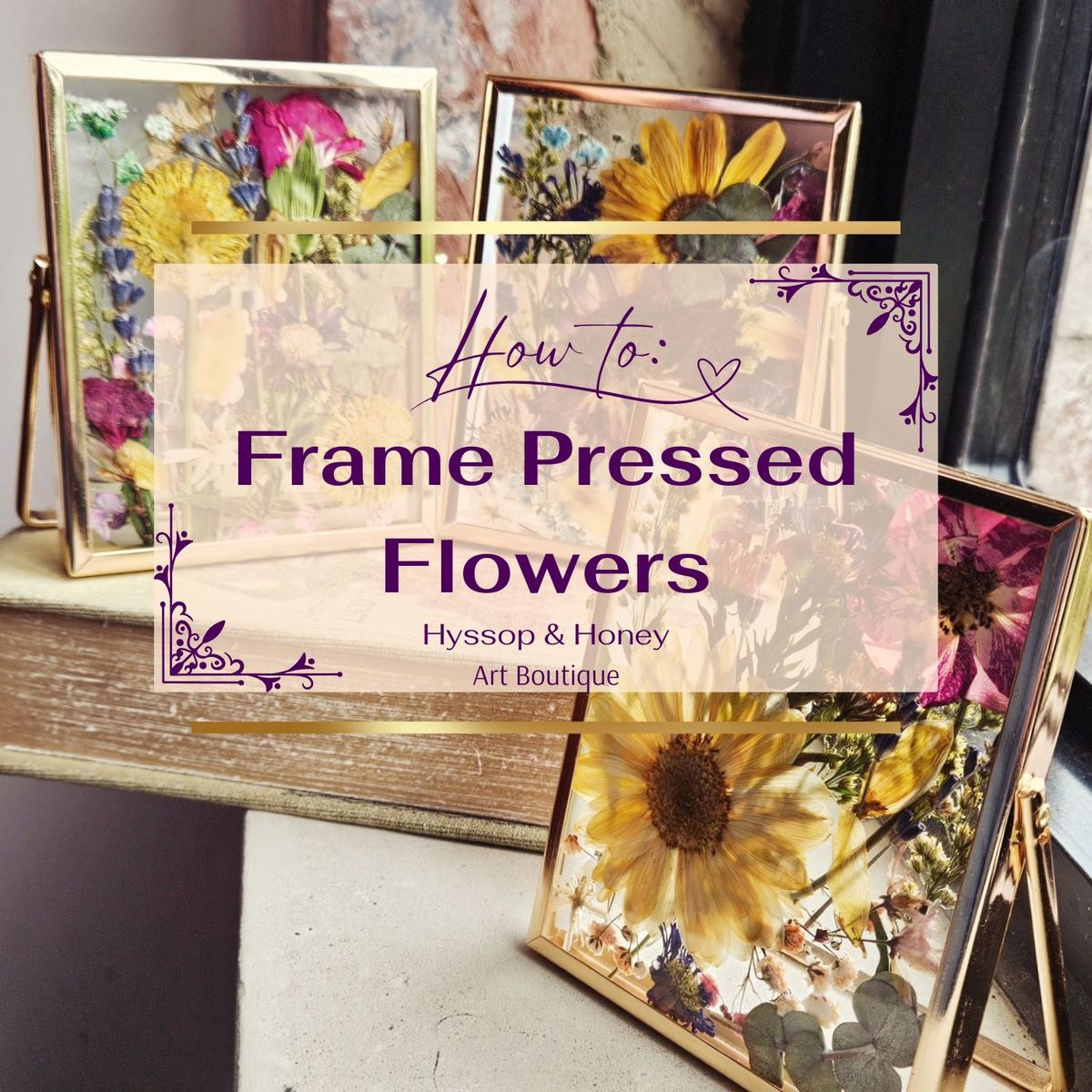 Framing Pressed Flowers Art Class