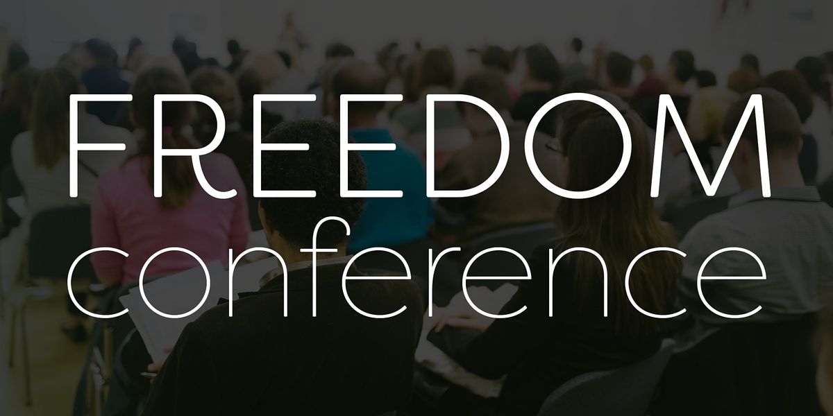 Freedom Conference October 15-16, 2021 -  Live Online only