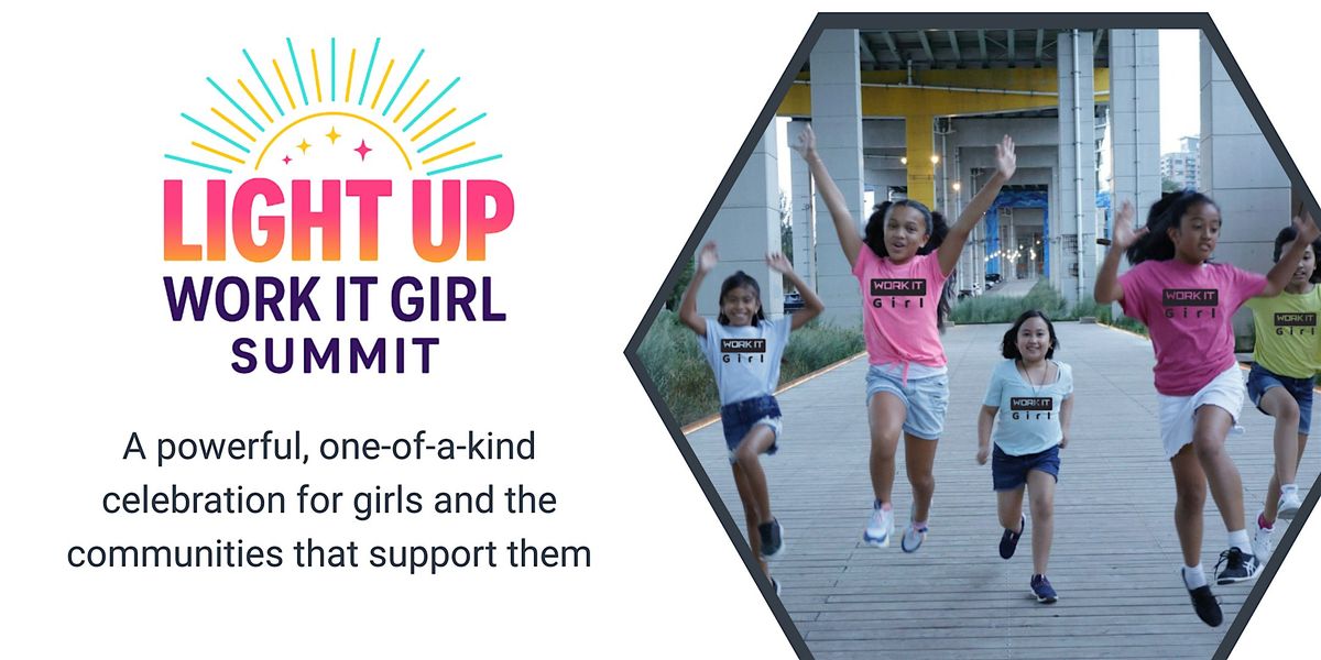 WORK IT Girl Summit - LIGHT UP!