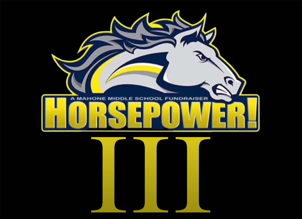 SSW\/sNs Present HORSEPOWER III "The Battle for Mahone" a Fundraiser for Mahone Middle School