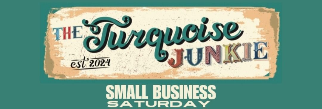 The Turquoise Junkie Small Business Saturday Event