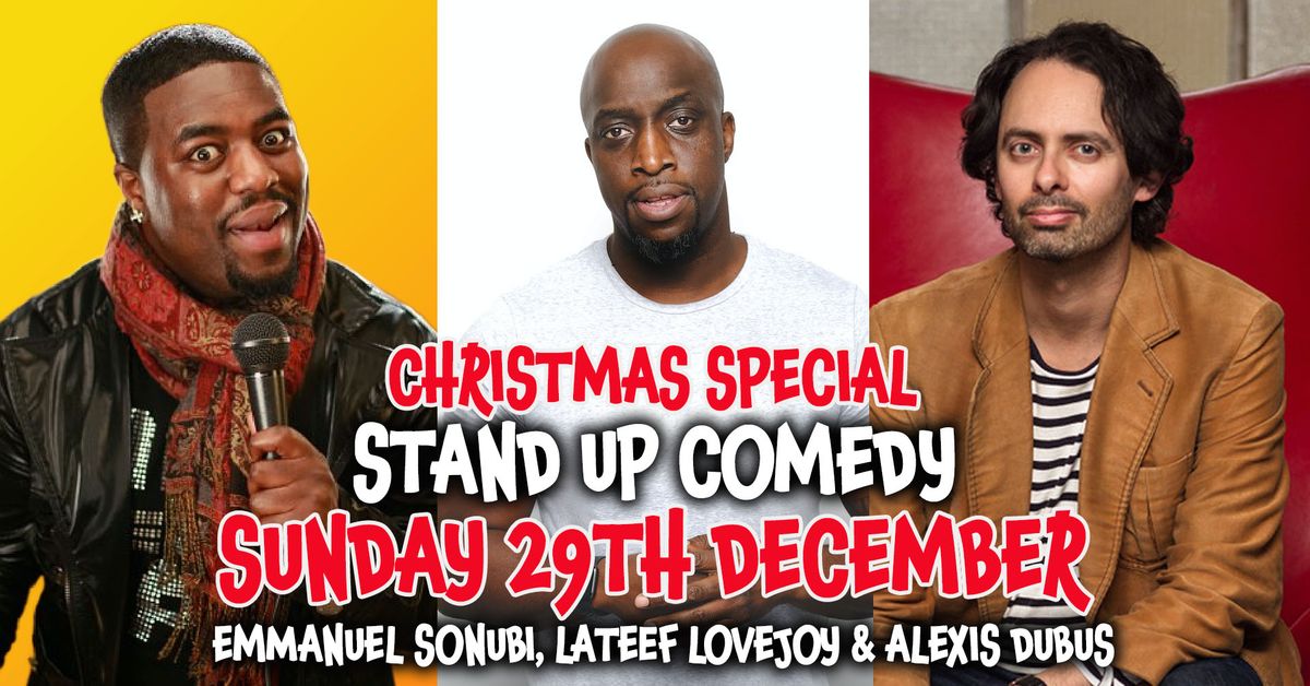 STAND UP COMEDY \u2013 EMMANUEL SONUBI, LATEEF LOVEJOY & ALEXIS DUBUS