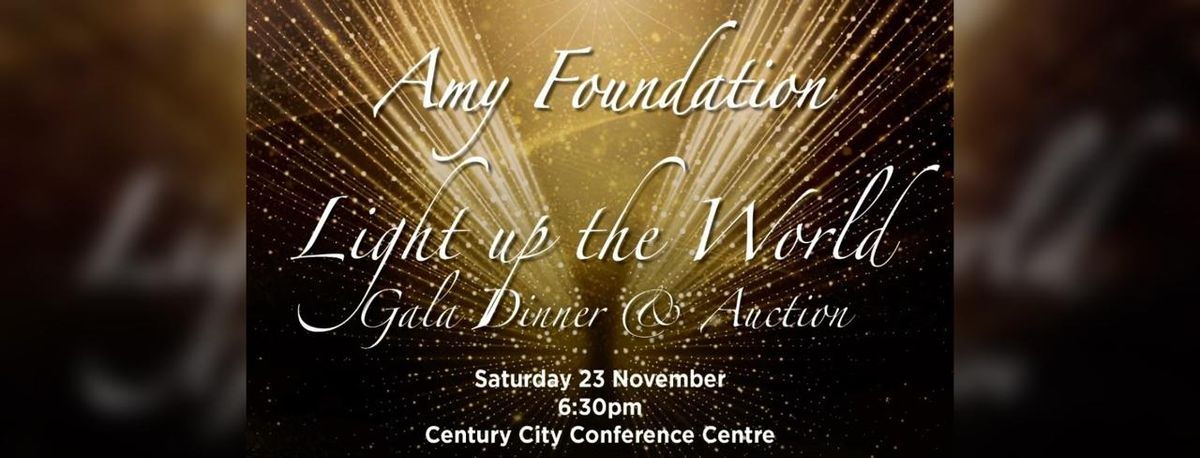 Amy Foundation "Light Up The World" Annual Gala Dinner