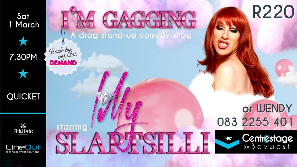 Lilly Slaptsilli presents I'm Gagging at Centrestage@Baywest on Sat 1 March @ 19h30