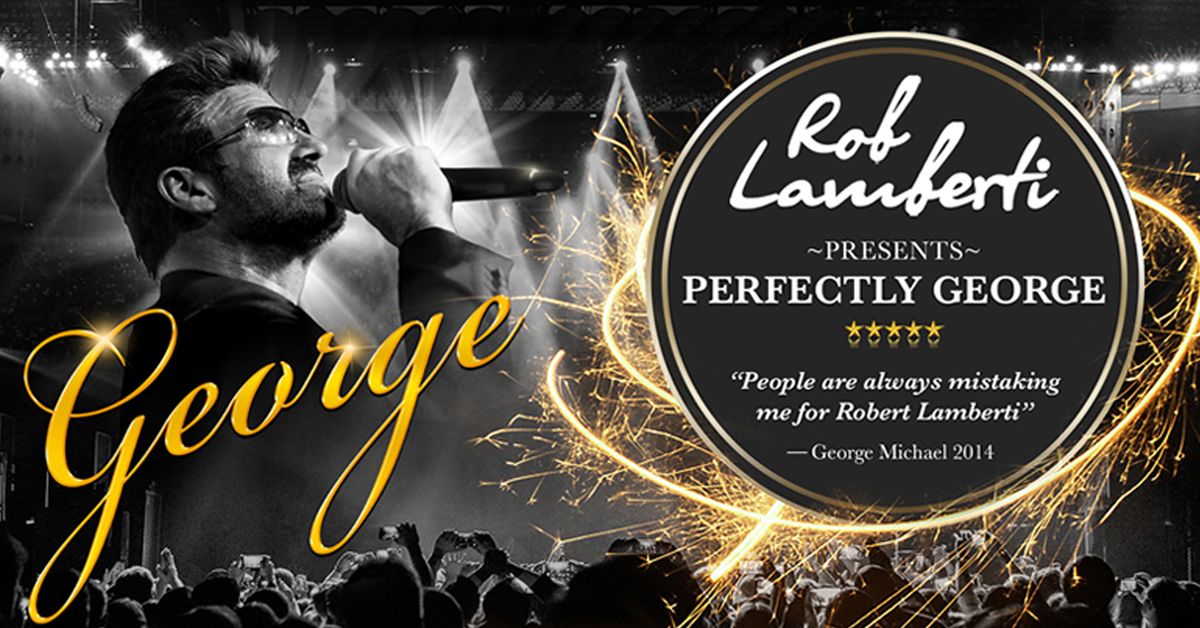 Rob Lamberti Presents Perfectly George