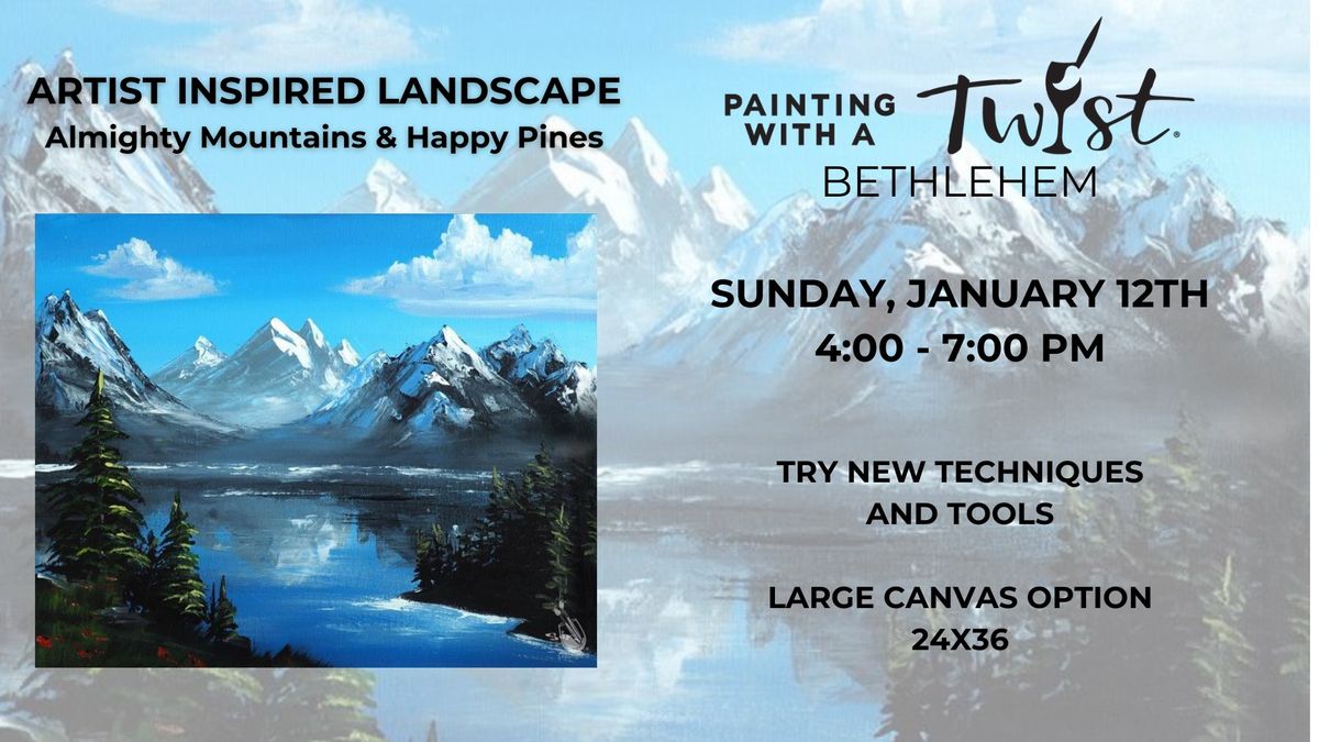 ARTIST INSPIRED LANDSCAPE! - \u201cAlmighty Mountains & Happy Pines\u201d