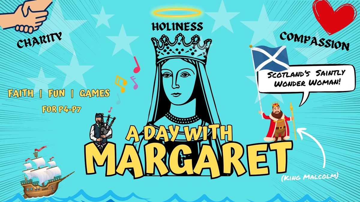 A Day with St Margaret (Youth Event)