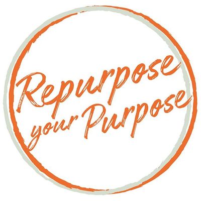 Repurpose Your Purpose