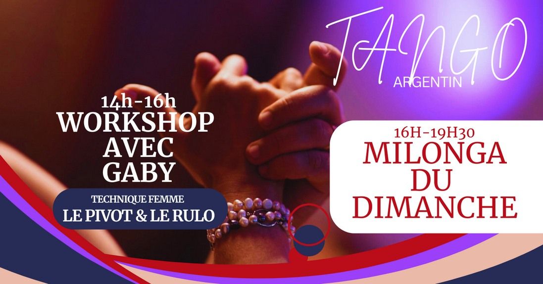 WORKSHOP AVEC GABY & MILONGA 