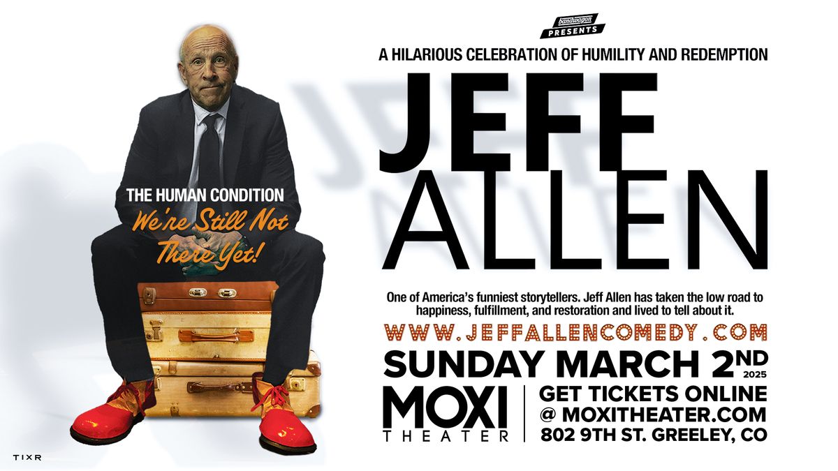 Jeff Allen - Stand Up Comedy (Two Shows) @ Moxi Theater 