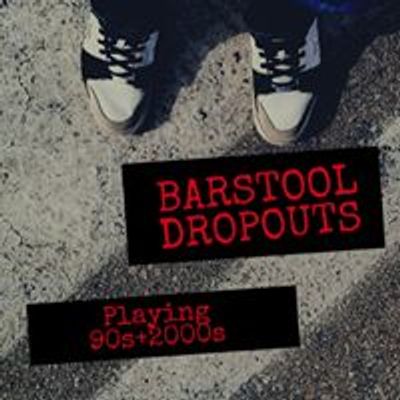 Barstool Dropouts