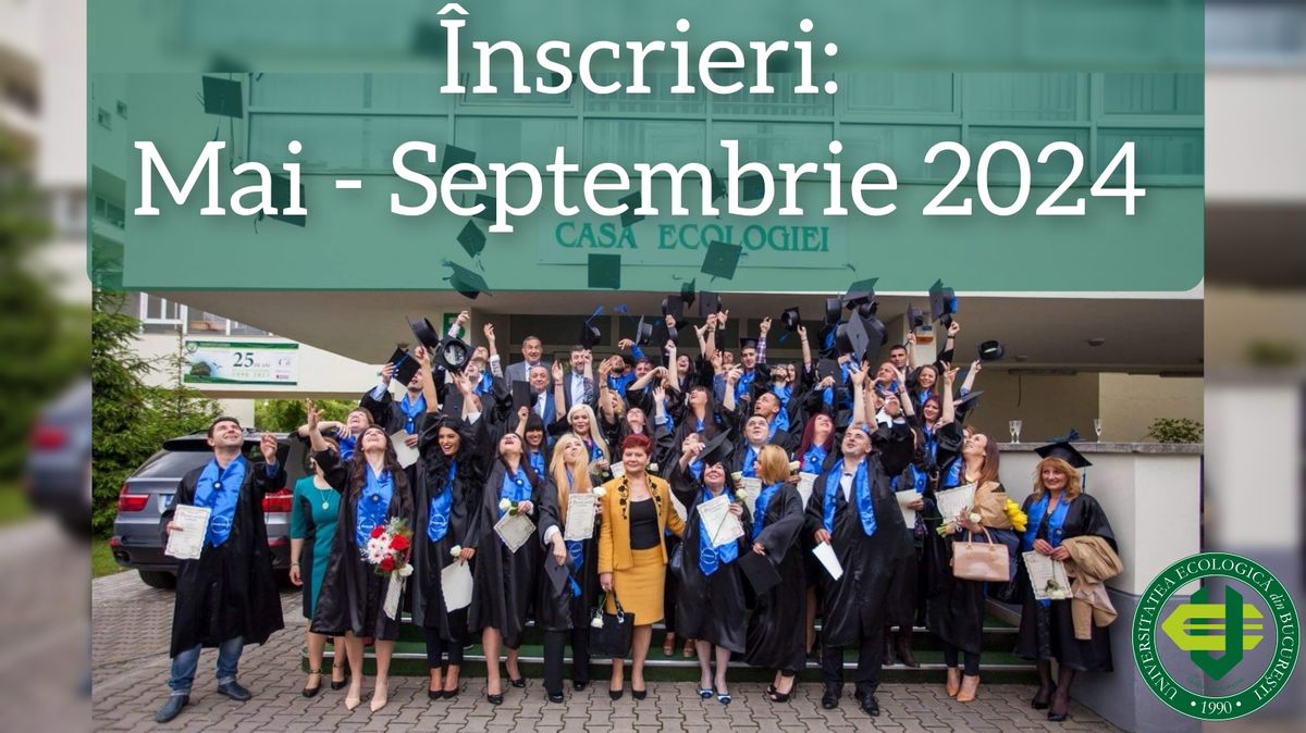 Admitere Mai-Septembrie 2024 (personal sau online) la Universitatea Ecologic\u0103 din Bucure\u0219ti