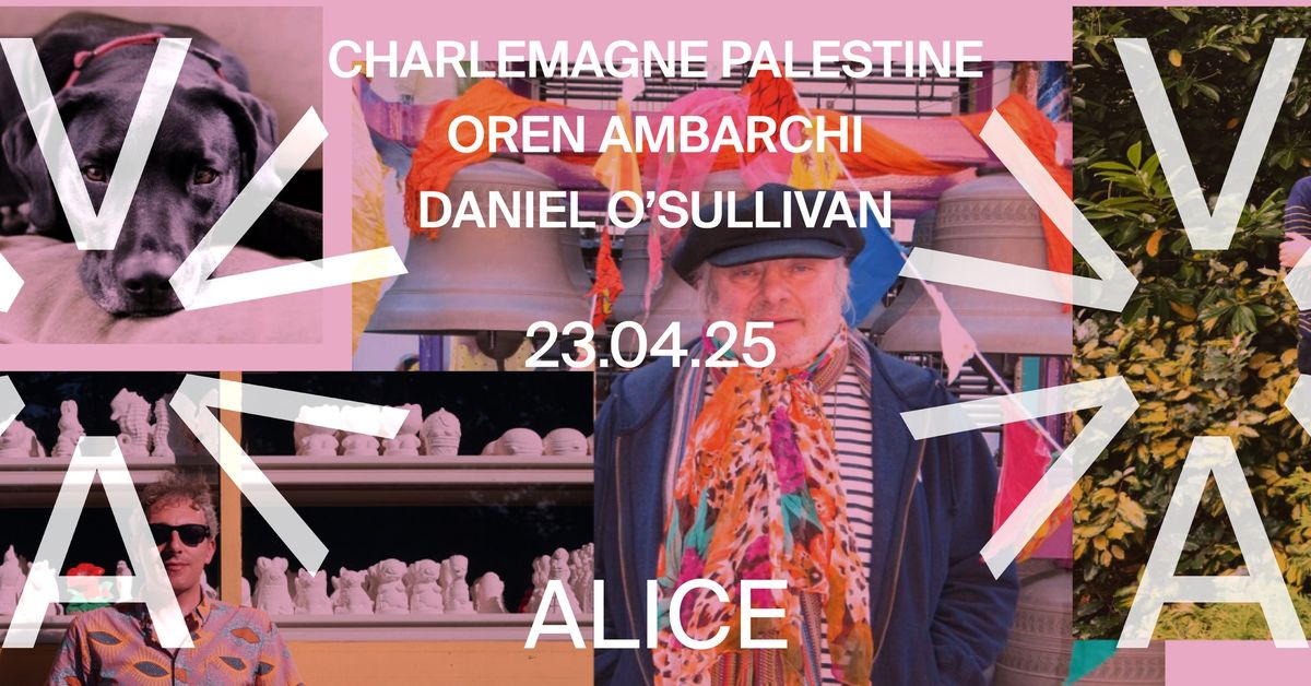 Charlemagne Palestine \/ Oren Ambarchi \/ Daniel O'Sullivan (INT) at ALICE