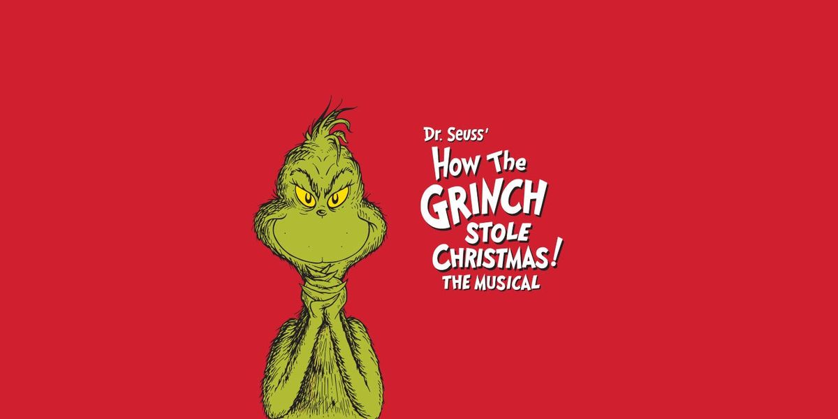 Dr. Seuss' How the Grinch Stole Christmas! - New Brunswick