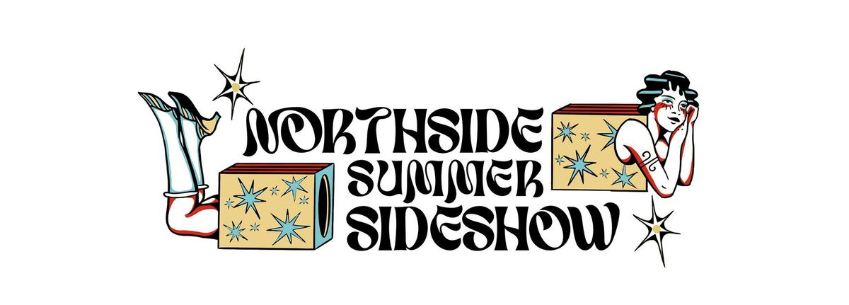 2024 Northside Summer Sideshow