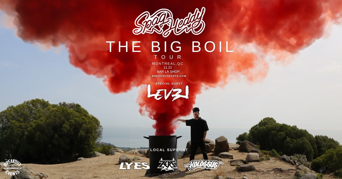 Spag Heddy - The Big Boil Tour - ft. Special Guest Lev3l + Support 