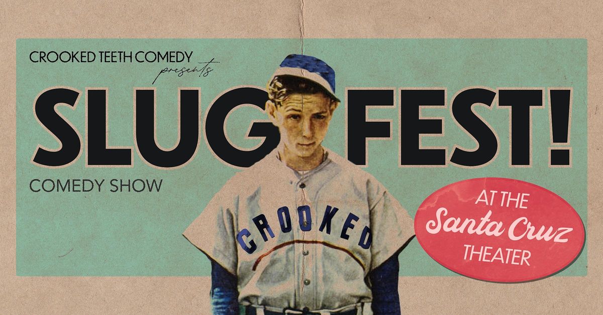 Slugfest! Comedy at Santa Cruz Theatre