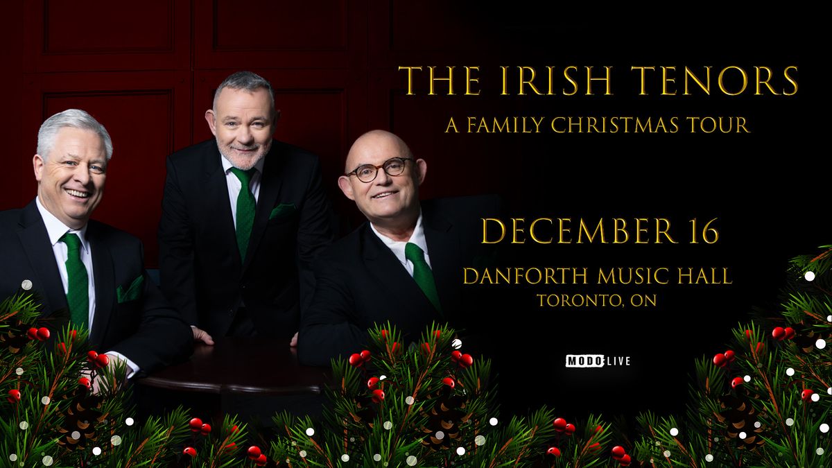 The Irish Tenors: A Family Christmas - Toronto