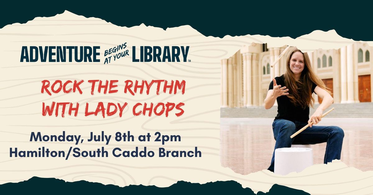 Rock the Rhythm with Lady Chops at the Hamilton\/South Caddo Branch