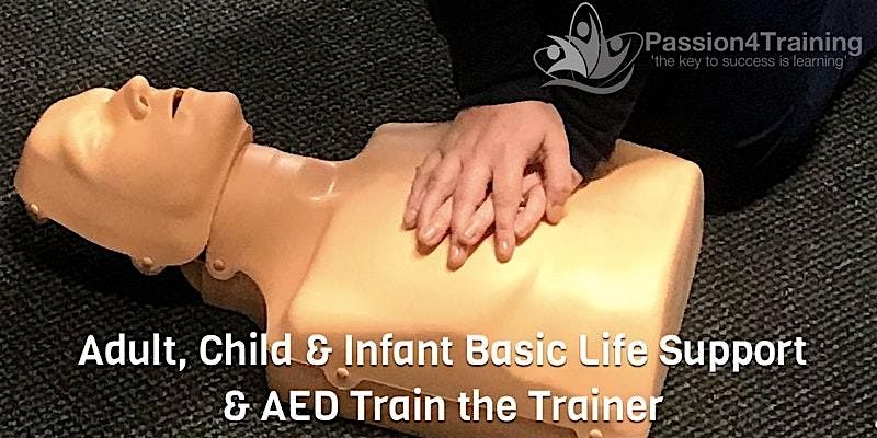 Basic Life Support & the safe use of an AED Healthcare Train the Trainer