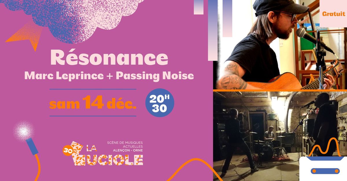 R\u00e9sonance : Marc Leprince + Passing Noise